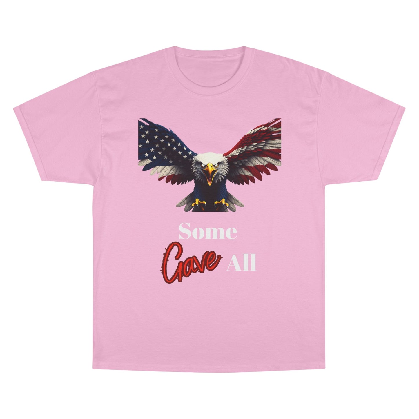 Some Gave All Patriotic Eagle on a Champion T-shirt