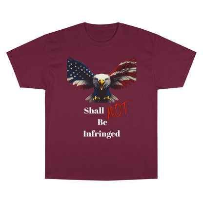 Shall Not Be Infringed Patriotic Eagle on a Champion T-shirt