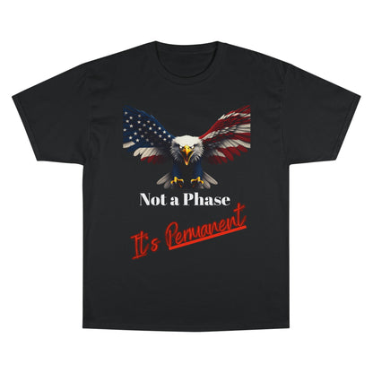 Not A Phase It's Permanent Patriotic Eagle on a Champion T-shirt