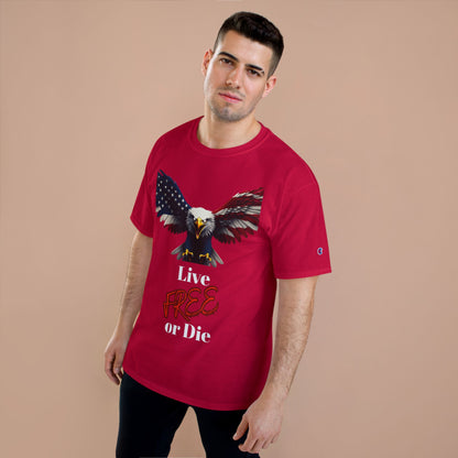 Live Free Or Die Patriotic Eagle on a Champion T-shirt