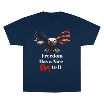 Freedom Has A Nice Ring To It Patriotic Eagle on a Champion T-shirt