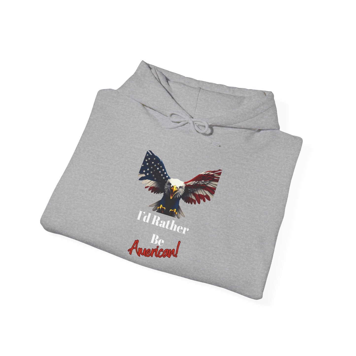 I’d Rather Be American Patriotic Eagle on a Pullover Hoodie