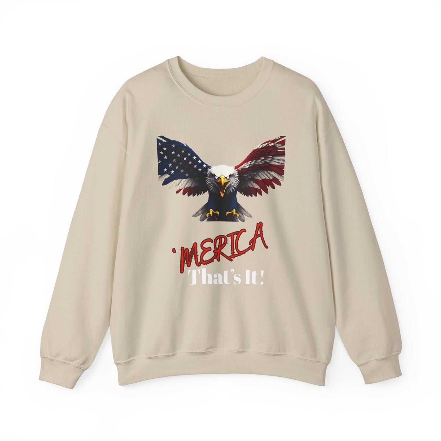 Merica. That's It Patriotic Eagle text on a Crewneck Sweatshirt