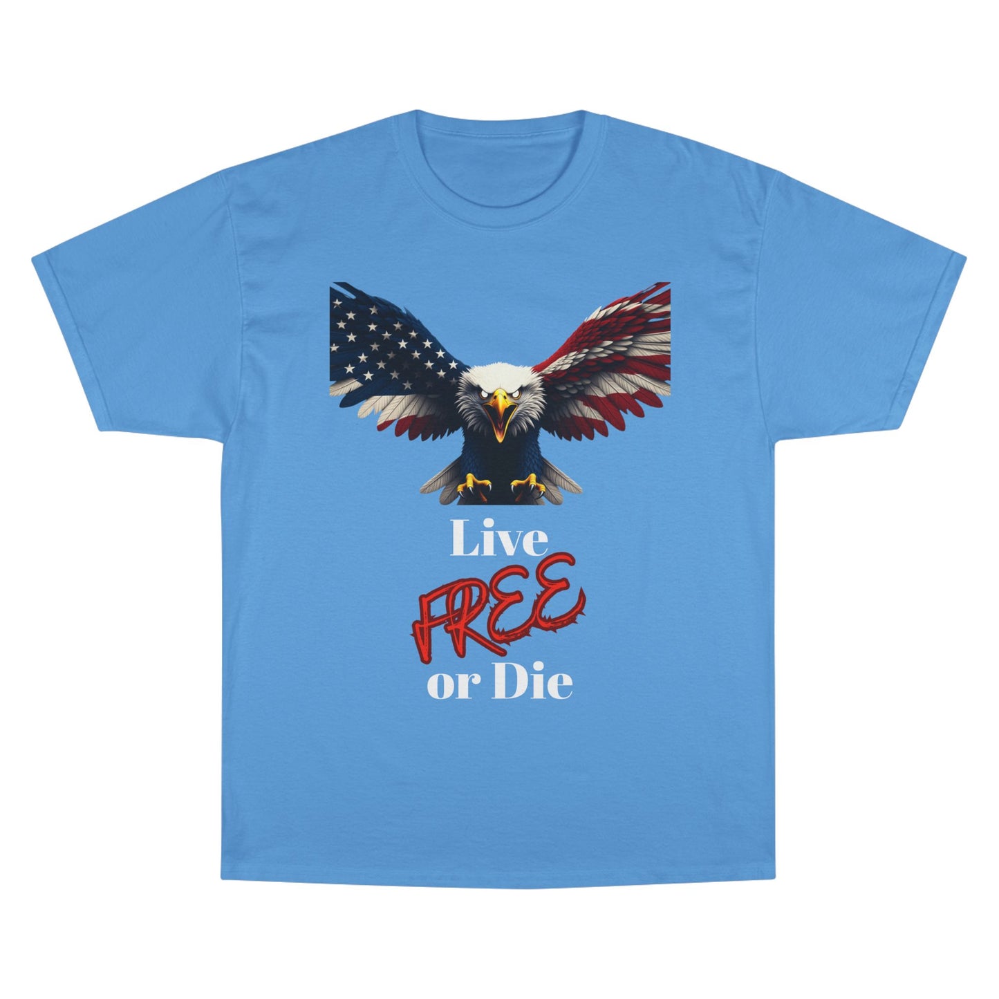 Live Free Or Die Patriotic Eagle on a Champion T-shirt