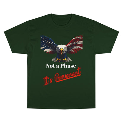 Not A Phase It's Permanent Patriotic Eagle on a Champion T-shirt