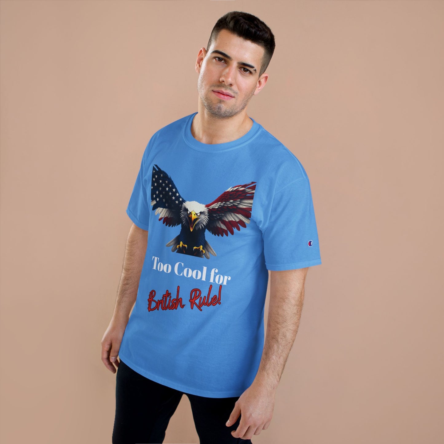 Too Cool For British Rule Patriotic Eagle on a Champion T-shirt