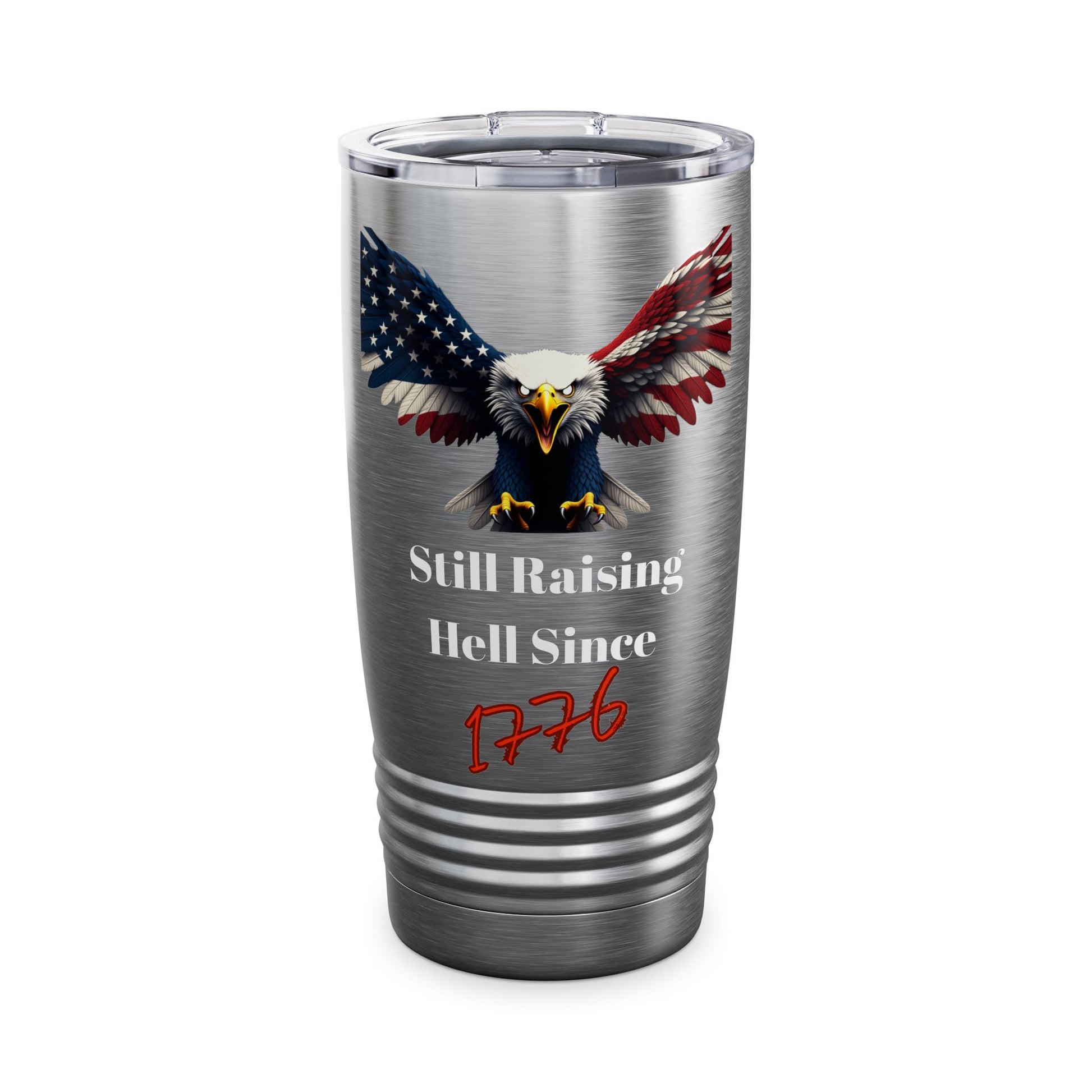 Still Raising Hell Since 1776 Patriotic Eagle on a 20oz Insulated Tumbler