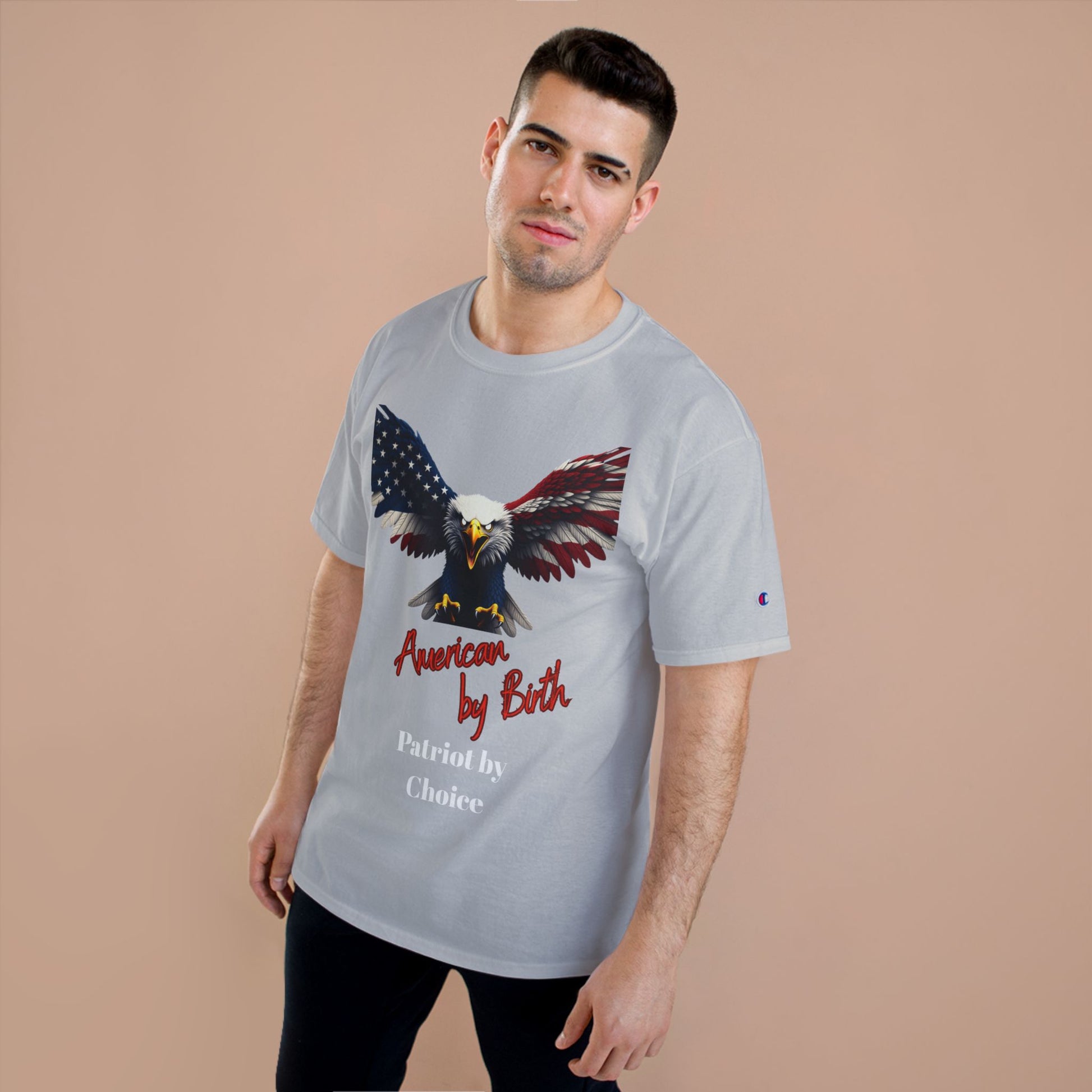 American By Birth Patriot By Choice Patriotic Eagle on a Champion T-shirt
