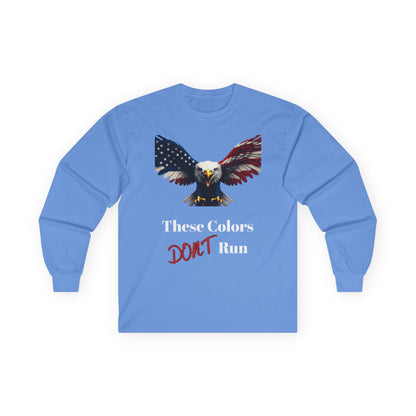 These Colors Don't Run Patriotic Eagle on a long sleeve tee