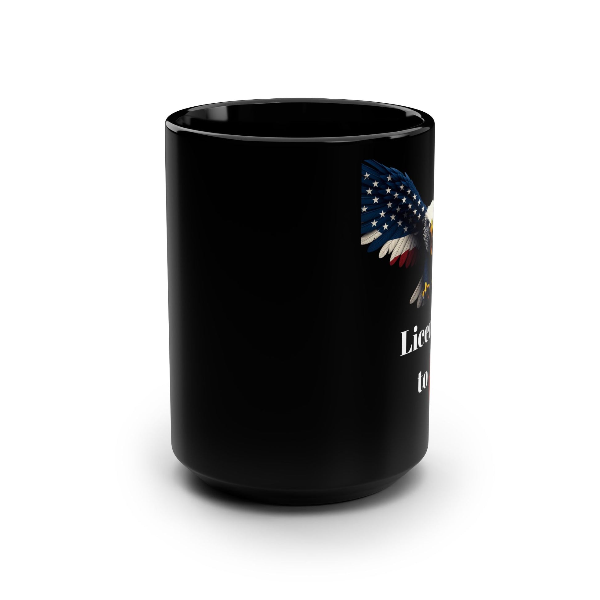 Patriotic Eagle Licensed To Fly on a Black Mug 15oz