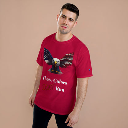 These Colors Don't Run Patriotic Eagle on a Champion T-shirt