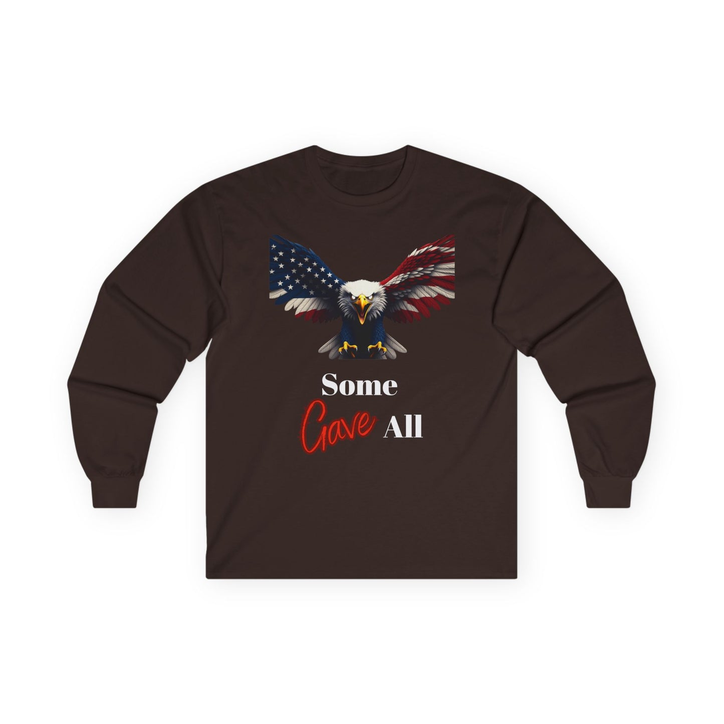 Some Gave All Patriotic Eagle on a long sleeve tee