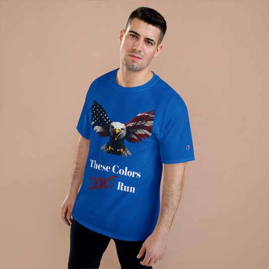 These Colors Don't Run Patriotic Eagle on a Champion T-shirt