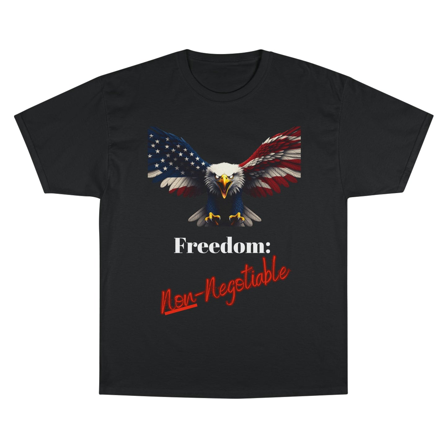 Freedom Non-Negotiable Patriotic Eagle on a Champion T-shirt