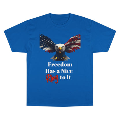 Freedom Has A Nice Ring To It Patriotic Eagle on a Champion T-shirt