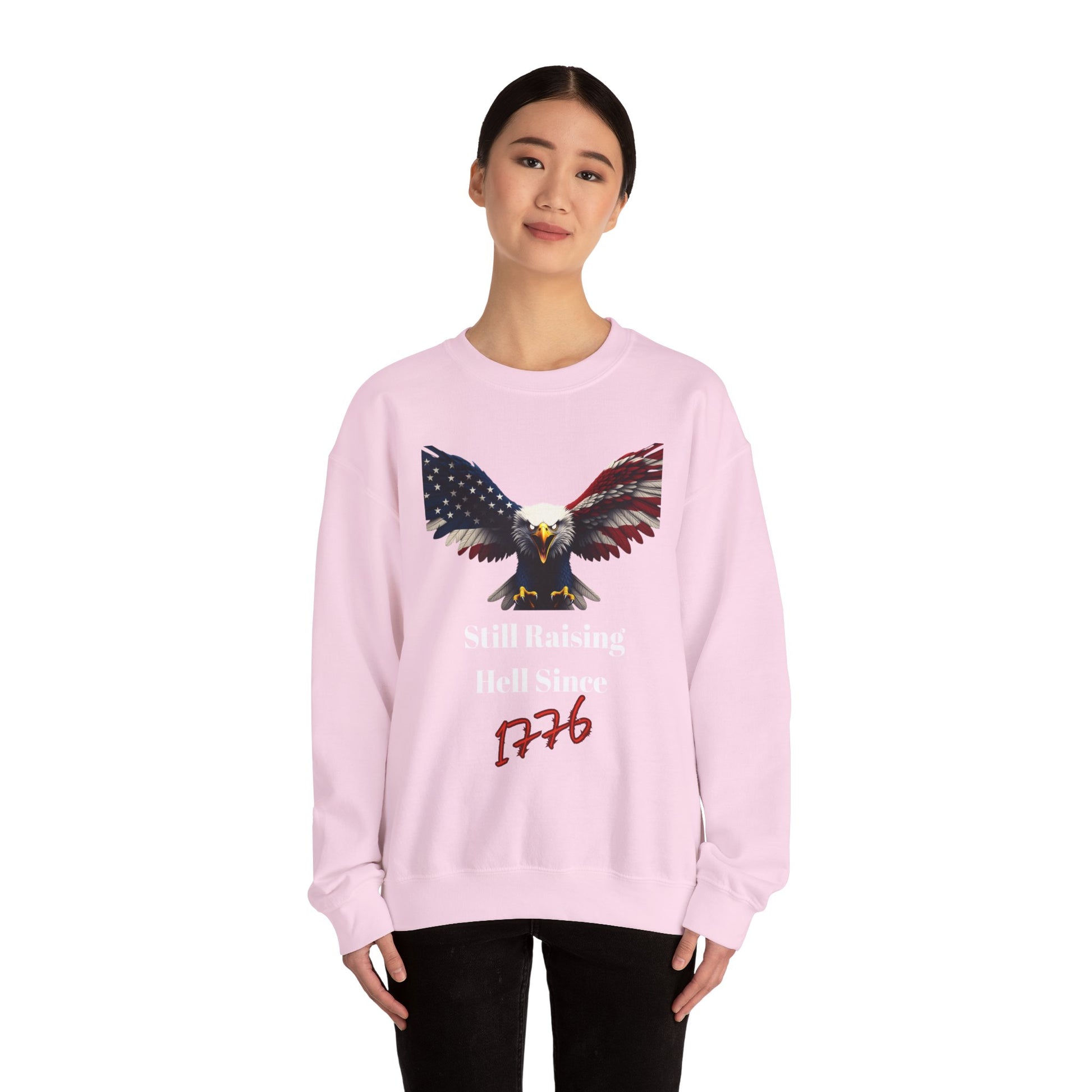 Still Raising Hell Since 1776 Patriotic Eagle text on a Crewneck Sweatshirt