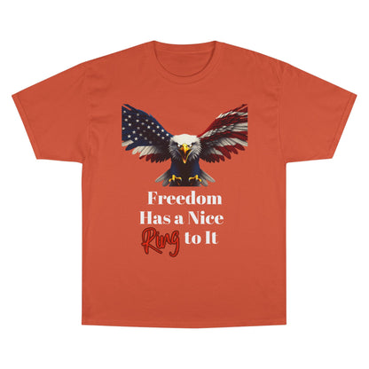Freedom Has A Nice Ring To It Patriotic Eagle on a Champion T-shirt
