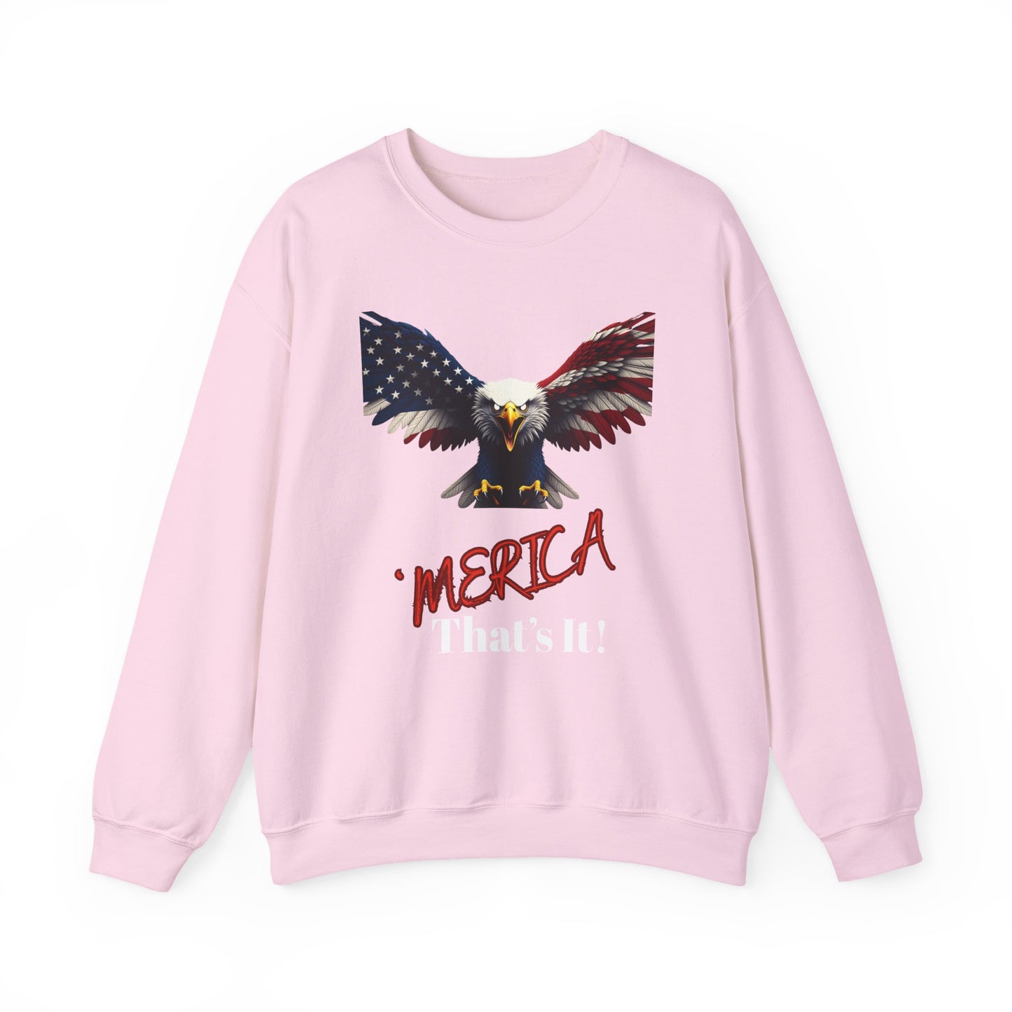 Merica. That's It Patriotic Eagle text on a Crewneck Sweatshirt