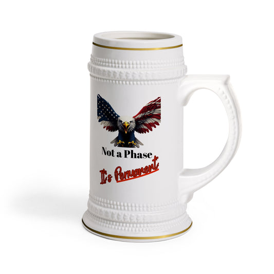 Not A Phase It's Permanent Patriotic Eagle on a 22oz Ceramic Beer Stein