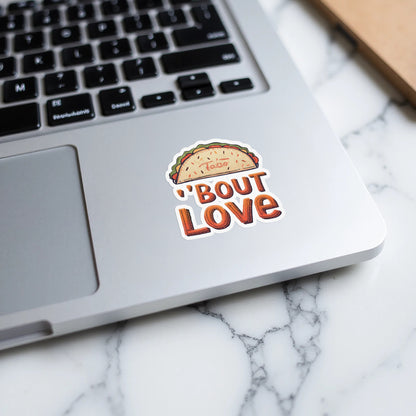 Taco 'Bout Love phrase with a Bold & Playful design on Kiss-Cut Stickers