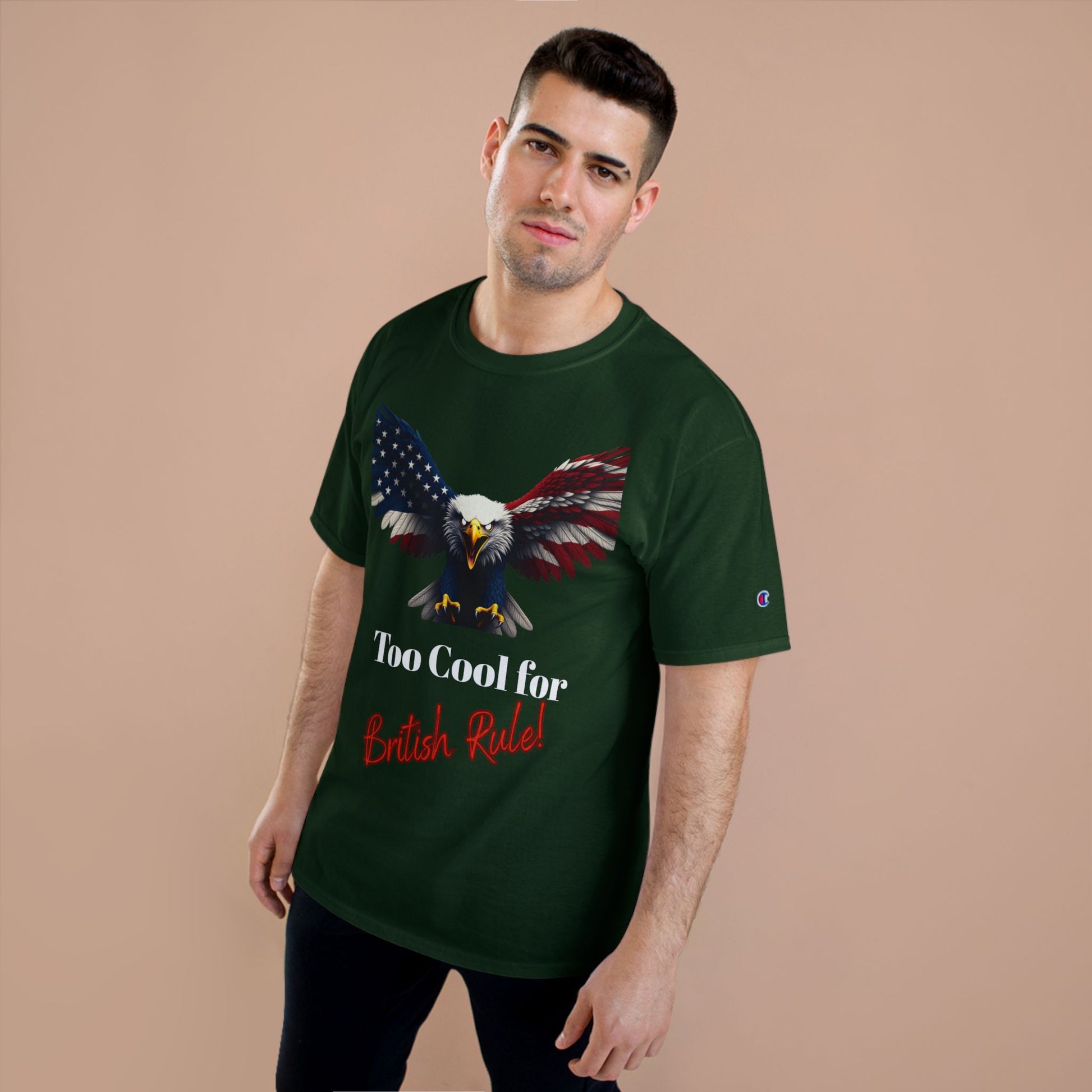 Too Cool For British Rule Patriotic Eagle on a Champion T-shirt