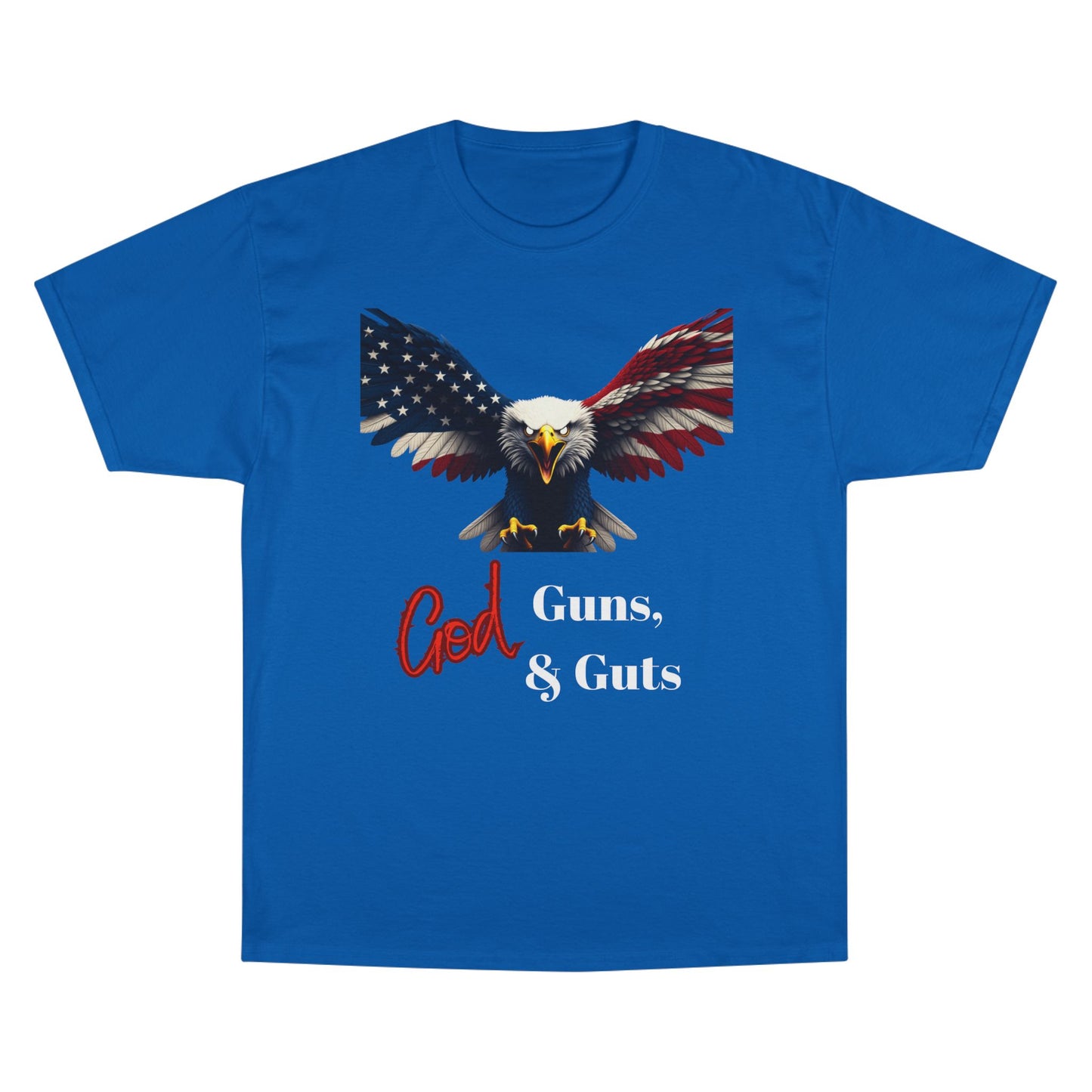 God Guns & Guts Patriotic Eagle on a Champion T-shirt