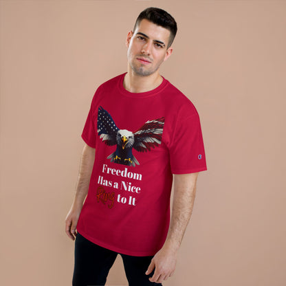 Freedom Has A Nice Ring To It Patriotic Eagle on a Champion T-shirt