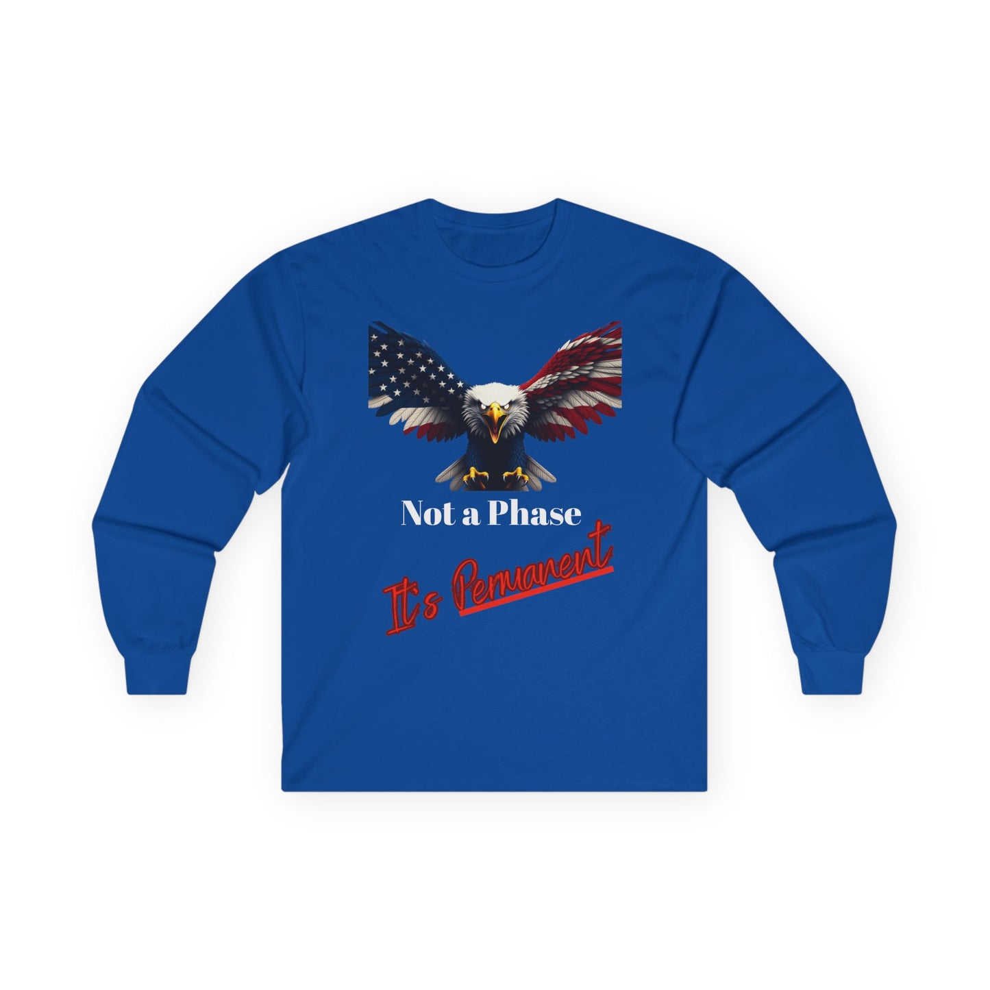 Not A Phase It's Permanent Patriotic Eagle on a long sleeve tee