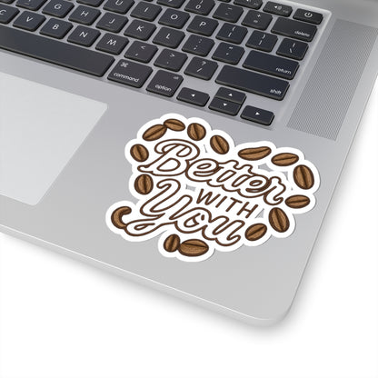 Better With You – Kiss-Cut Stickers