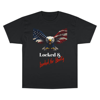 Locked & Loaded For Liberty Patriotic Eagle on a Champion T-shirt