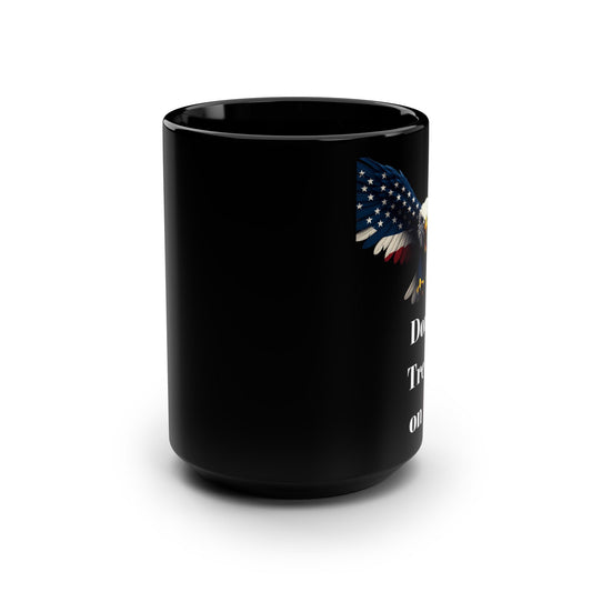 Patriotic Eagle Don't Tread On Me on a Black Mug 15oz