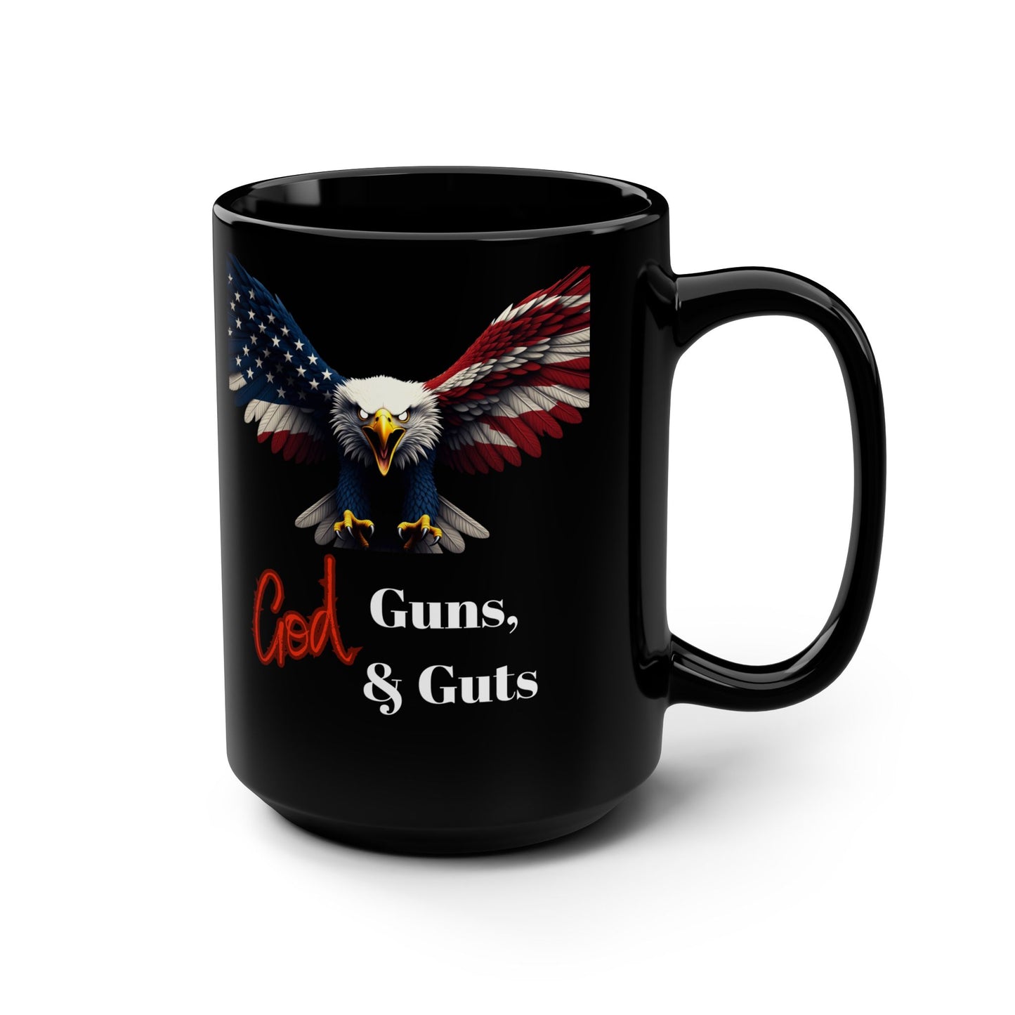 Patriotic Eagle God Guns & Guts on a Black Mug 15oz