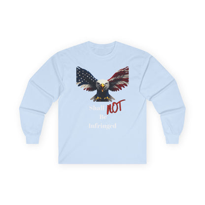 Shall Not Be Infringed Patriotic Eagle on a long sleeve tee