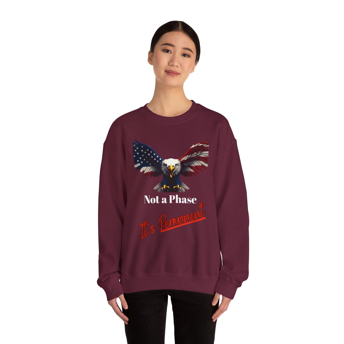 Not A Phase It's Permanent Patriotic Eagle text on a Crewneck Sweatshirt