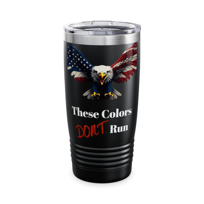 These Colors Don't Run Patriotic Eagle on a 20oz Insulated Tumbler