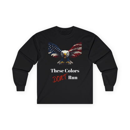 These Colors Don't Run Patriotic Eagle on a long sleeve tee