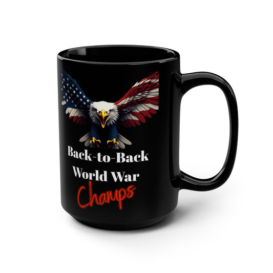 Patriotic Eagle Back-To-Back World War Champs on a Black Mug 15oz