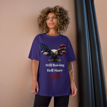 Still Raising Hell Since 1776 Patriotic Eagle on a Champion T-shirt