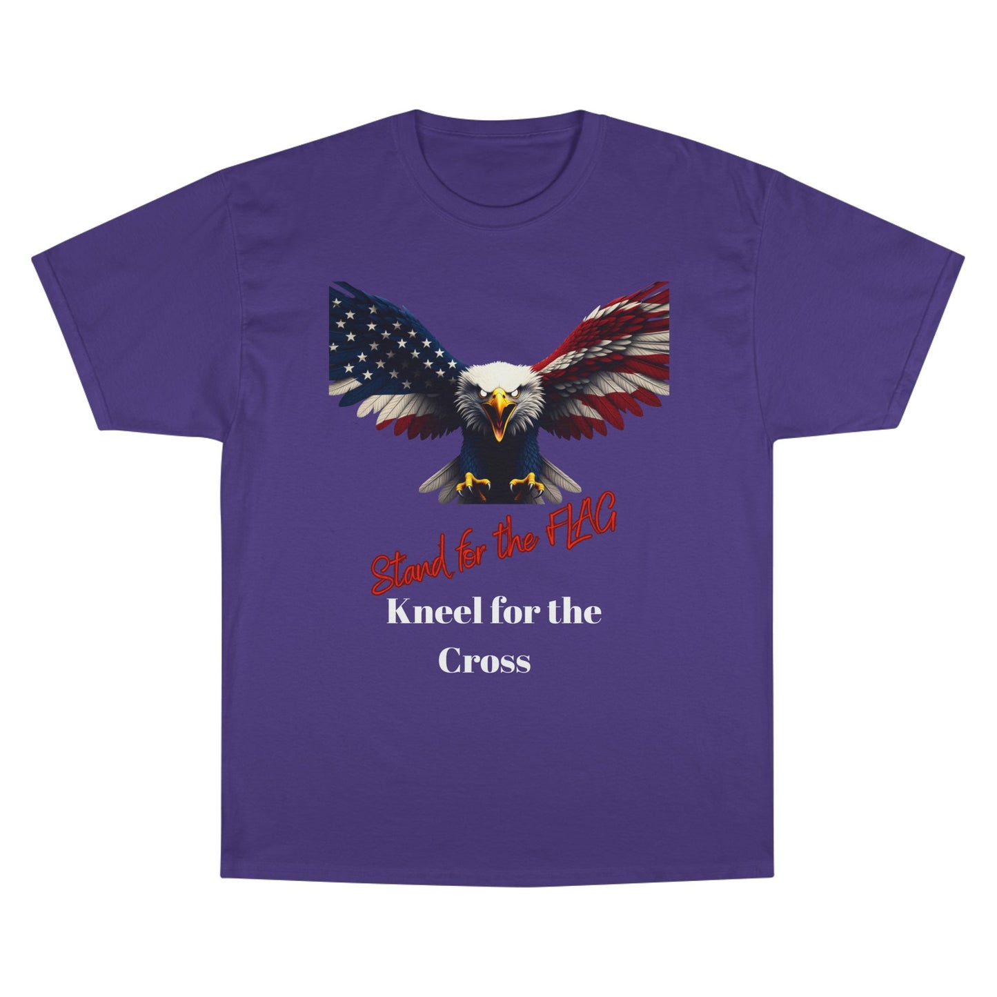 Stand For The Flag Kneel For The Cross Patriotic Eagle on a Champion T-shirt