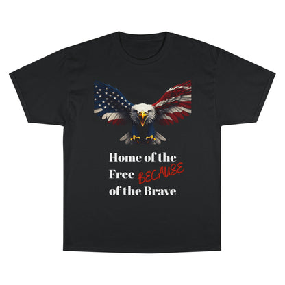 Home Of The Free Because Of The Brave Patriotic Eagle on a Champion T-shirt
