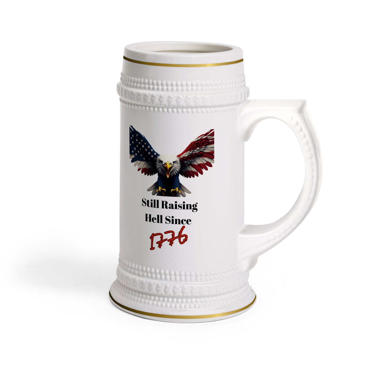 Still Raising Hell Since 1776 Patriotic Eagle on a 22oz Ceramic Beer Stein