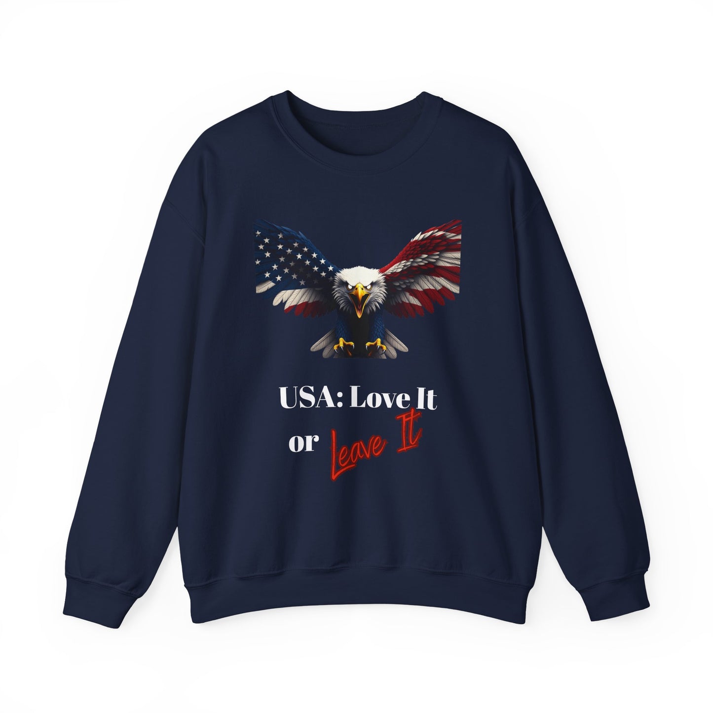 USA Love It Or Leave It Patriotic Eagle text on a Crewneck Sweatshirt