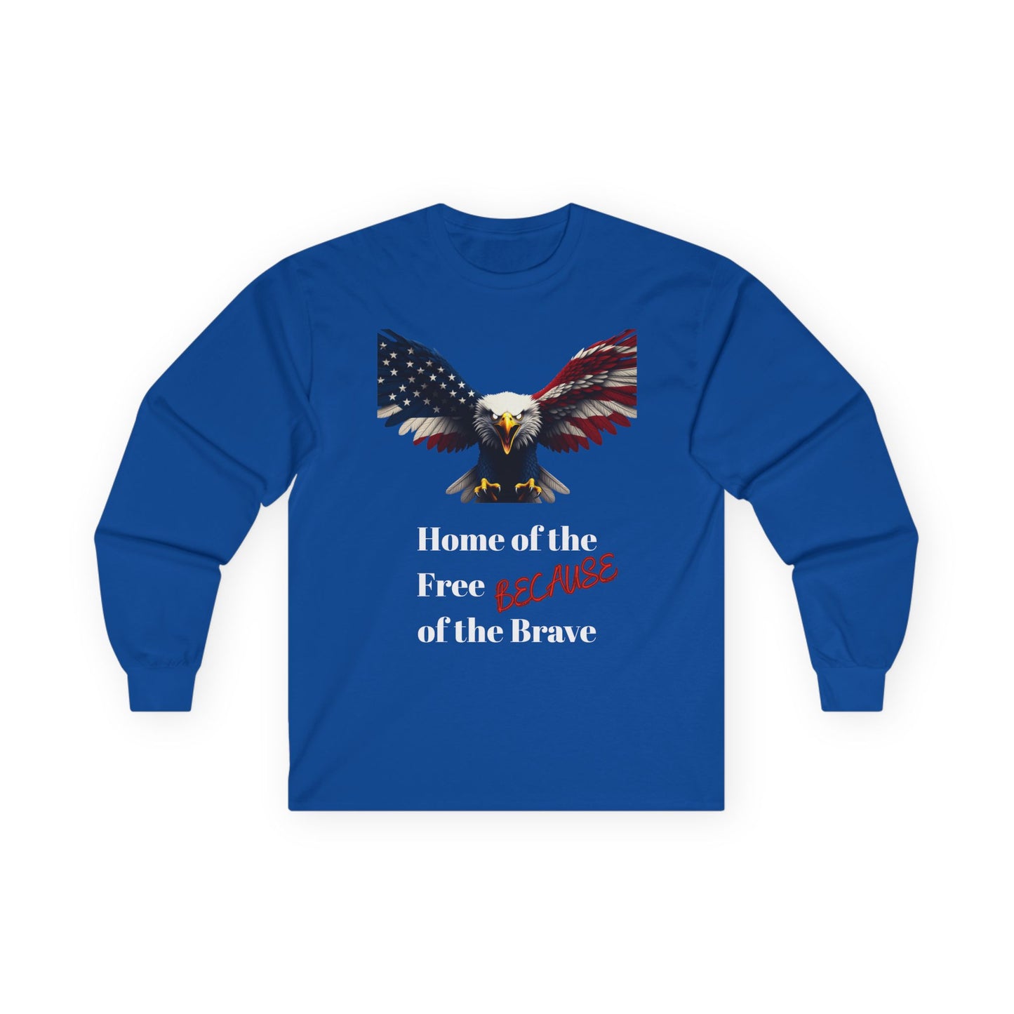 Home Of The Free Because Of The Brave Patriotic Eagle on a long sleeve tee