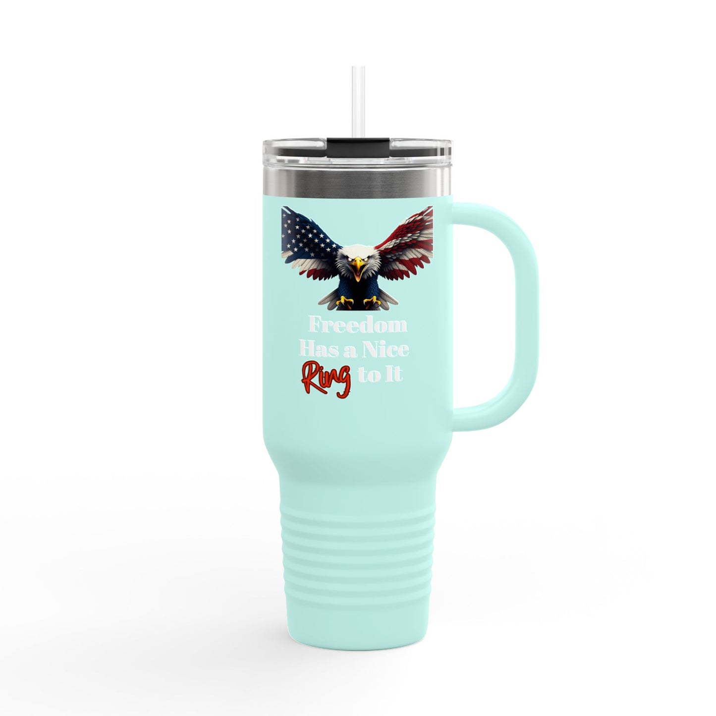Freedom Has A Nice Ring To It Patriotic Eagle – 40oz Insulated Travel Mug