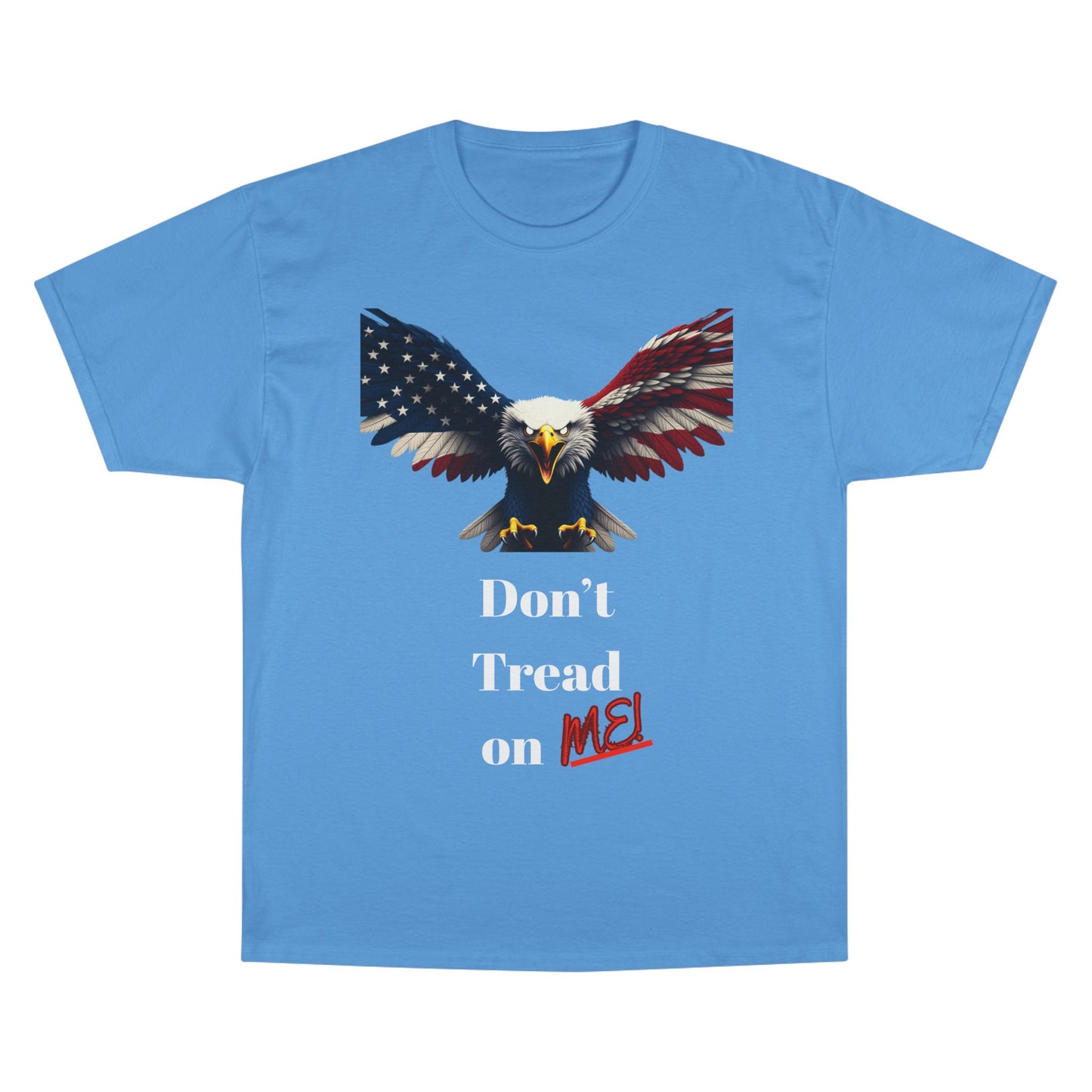 Don't Tread On Me Patriotic Eagle on a Champion T-shirt