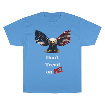 Don't Tread On Me Patriotic Eagle on a Champion T-shirt