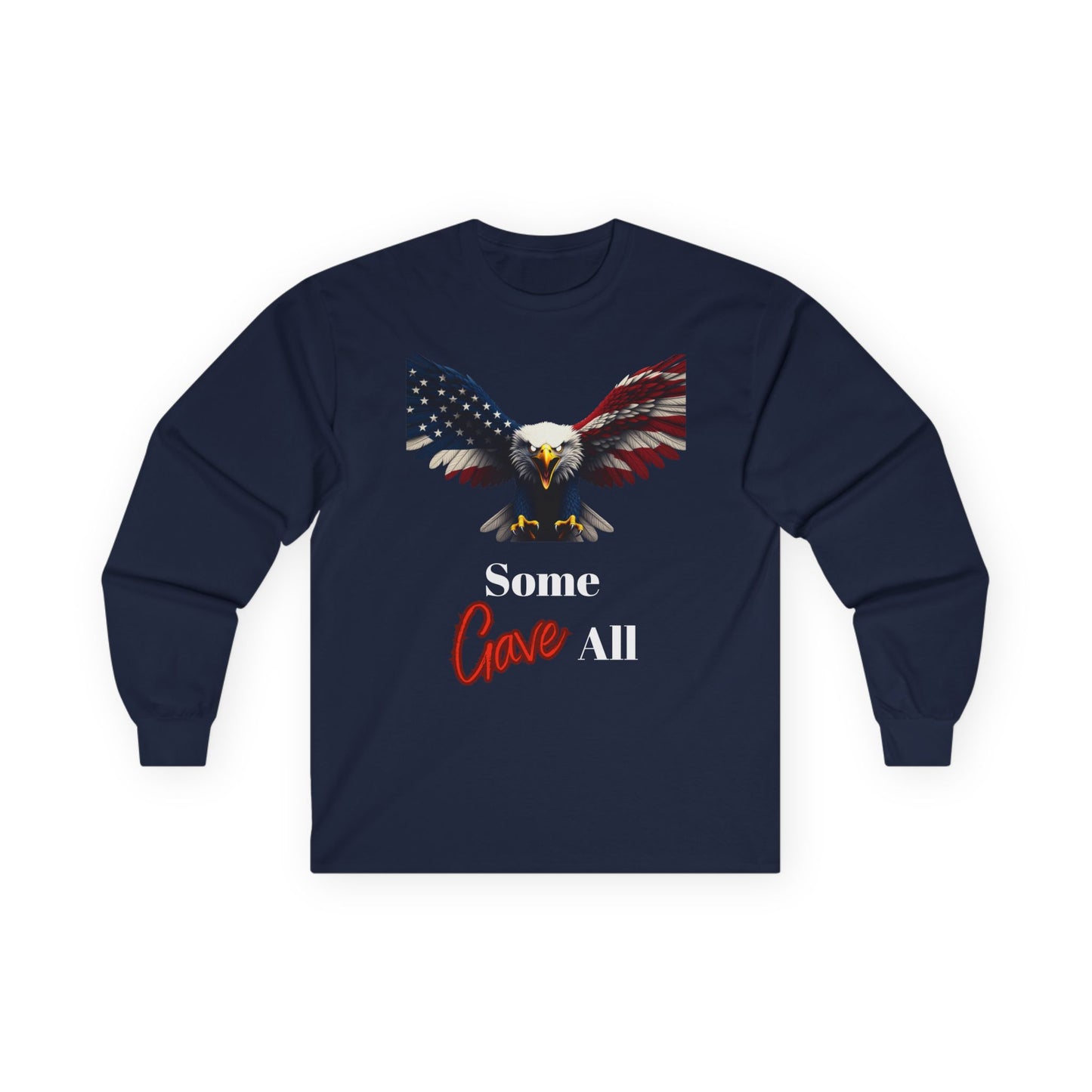 Some Gave All Patriotic Eagle on a long sleeve tee