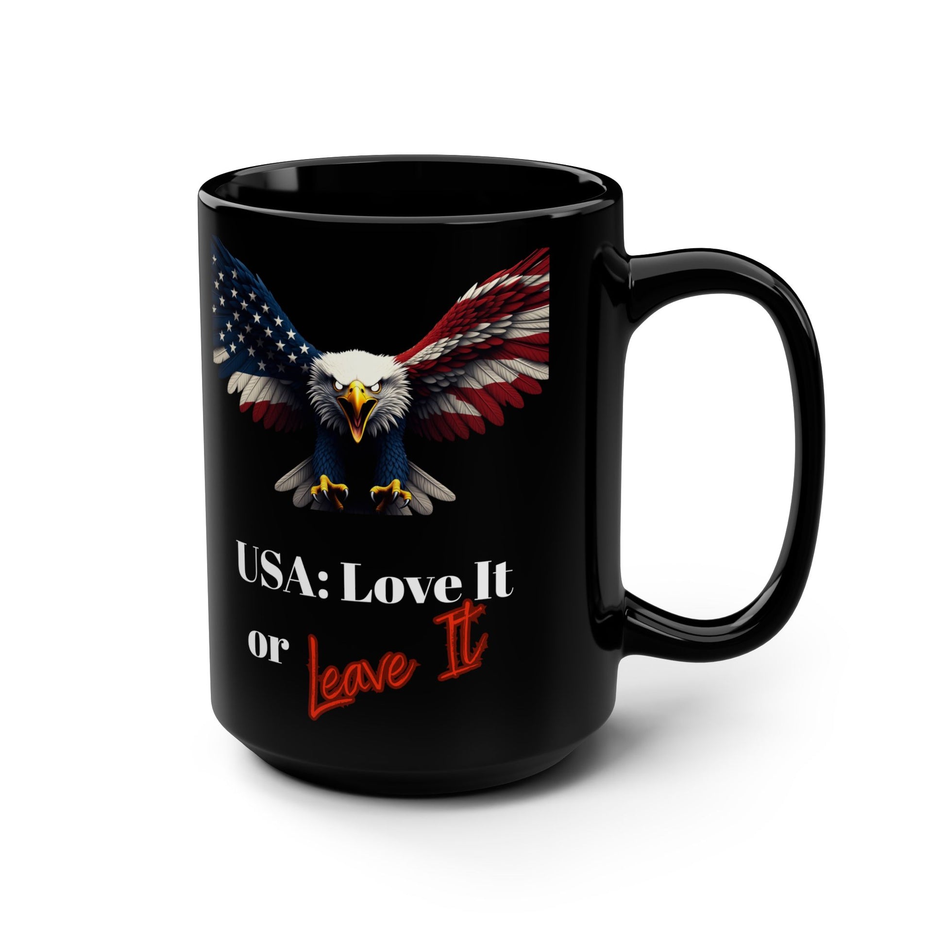 Patriotic Eagle USA Love It Or Leave It on a Black Mug 15oz