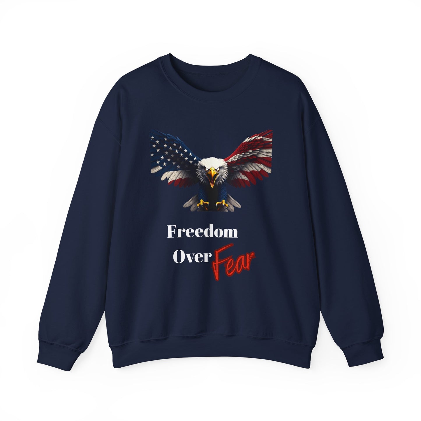Freedom Over Fear Patriotic Eagle text on a Crewneck Sweatshirt
