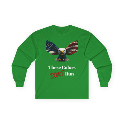 These Colors Don't Run Patriotic Eagle on a long sleeve tee